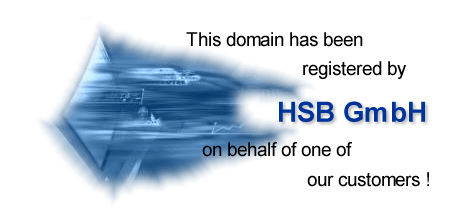 This domain has been registered by HSB GmbH on behalf of one of our customers !